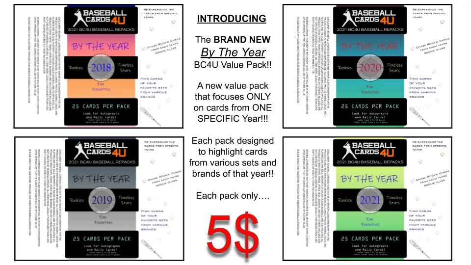 NEW!!! - 2021 BC4U Repacks: By The Year VALUE PACK - 25 Cards - 5$ - Year Specific - Prospects, Stars, HOF’s - HUGE VALUE!