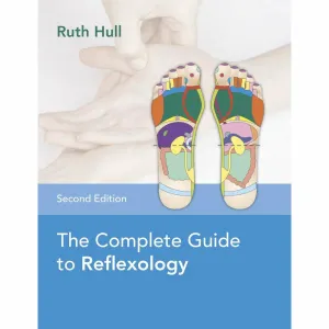 The Complete Guide to Reflexology