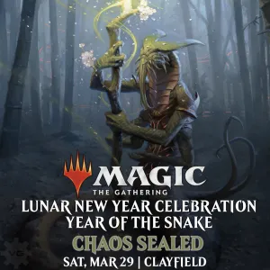 Year of the Snake - Chaos Sealed @ Vault Games Clayfield - Sat 29 March